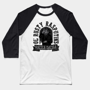 Ol' Rusty Rasputin's Razzle Dazzle Baseball T-Shirt